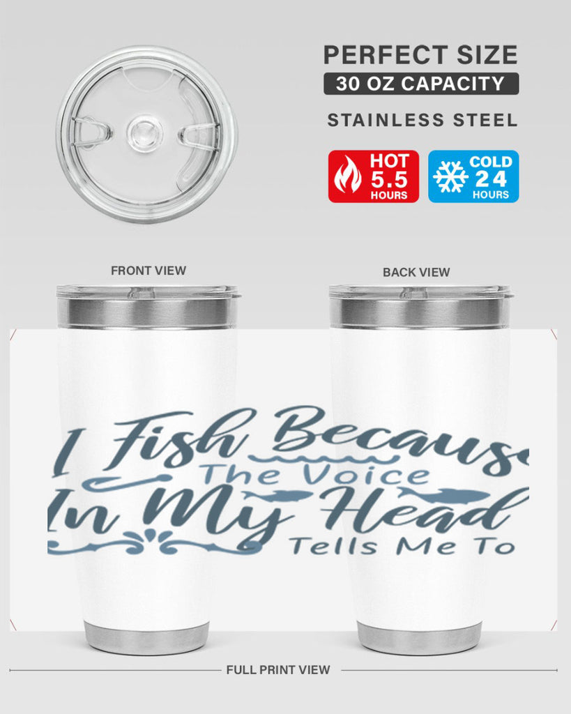 i fish because the voice in my head 114#- fishing- Tumbler
