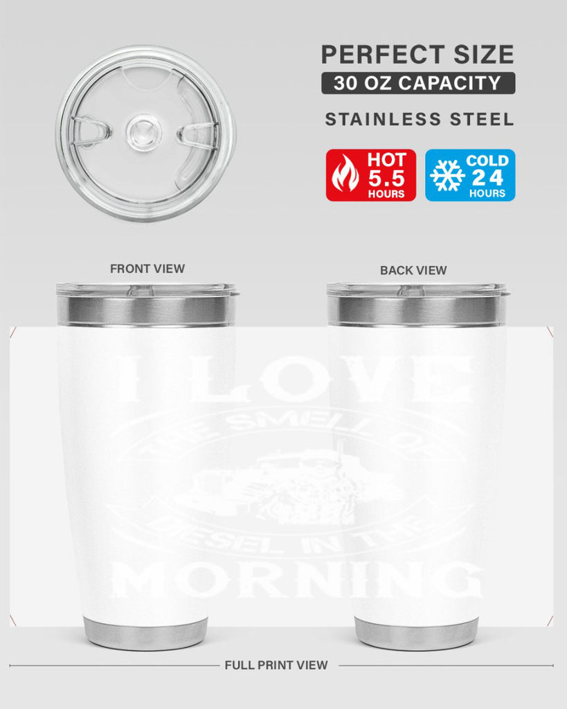 i love the smell of diesel in the morning Style 42#- truck driver- tumbler