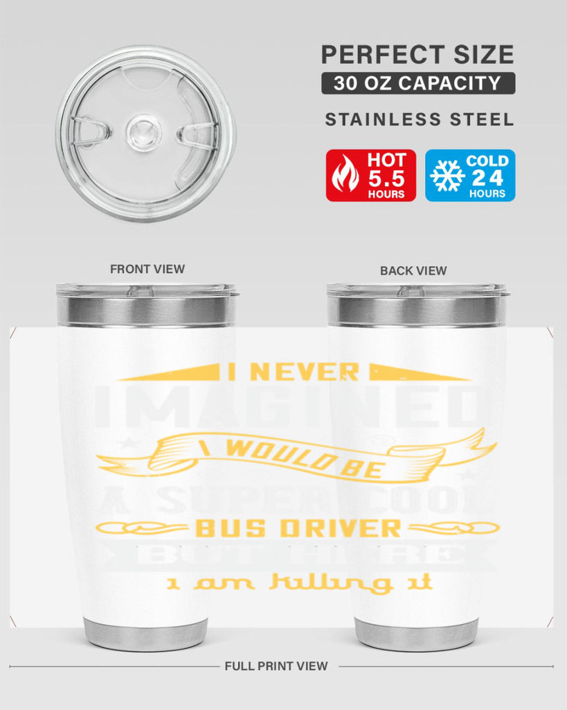 i never imagined i would be a super cool bus driver but here i am killing it Style 29#- bus driver- tumbler