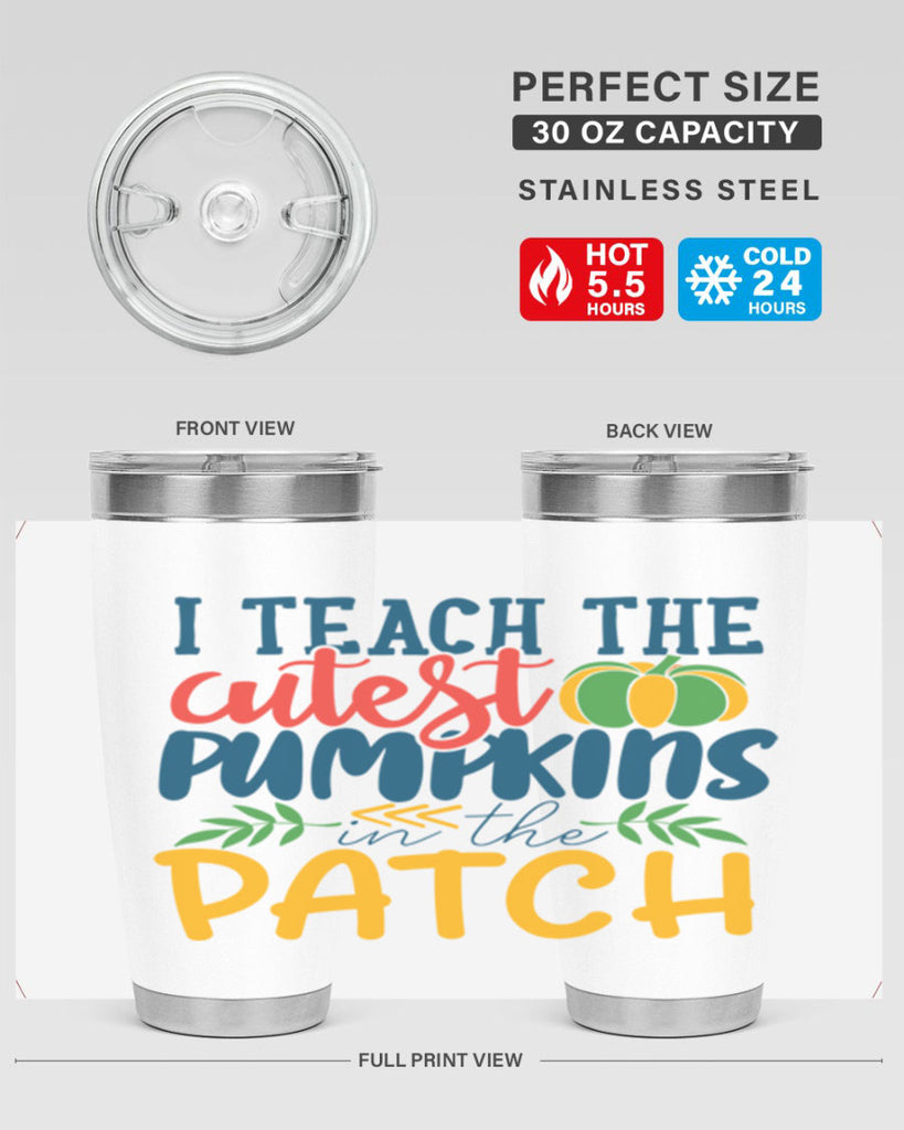 i teach the cutest pumpkins in the patch Style 175#- teacher- tumbler