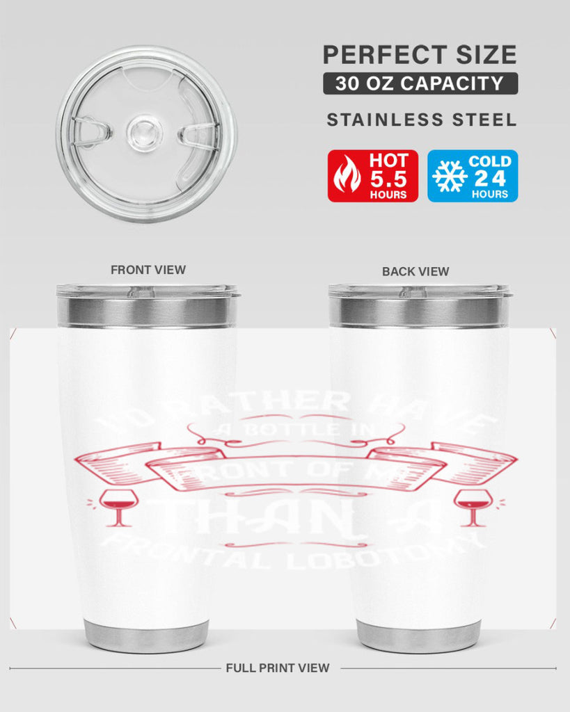 id rather have a bottle in front of me than a frontal lobotomy 40#- drinking- Tumbler