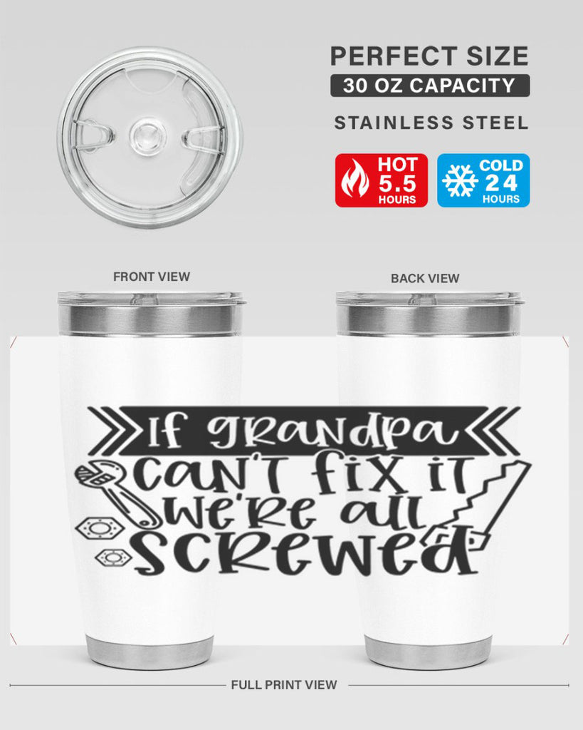 if grandpa cant fix it were all screwed 32#- fathers day- Tumbler