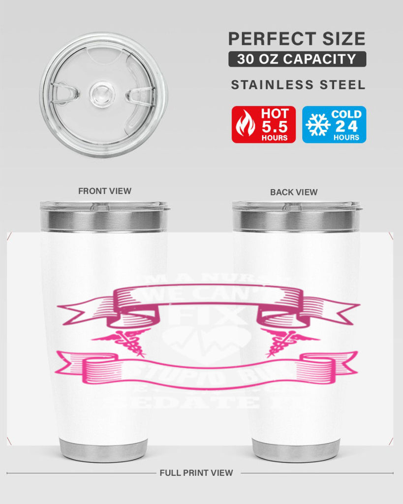 im a nurse we cant fix Style 310#- nurse- tumbler