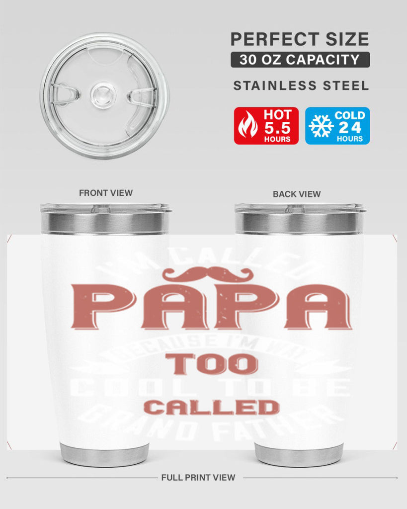 im called papa because im way too cool to be called grand father 229#- fathers day- Tumbler