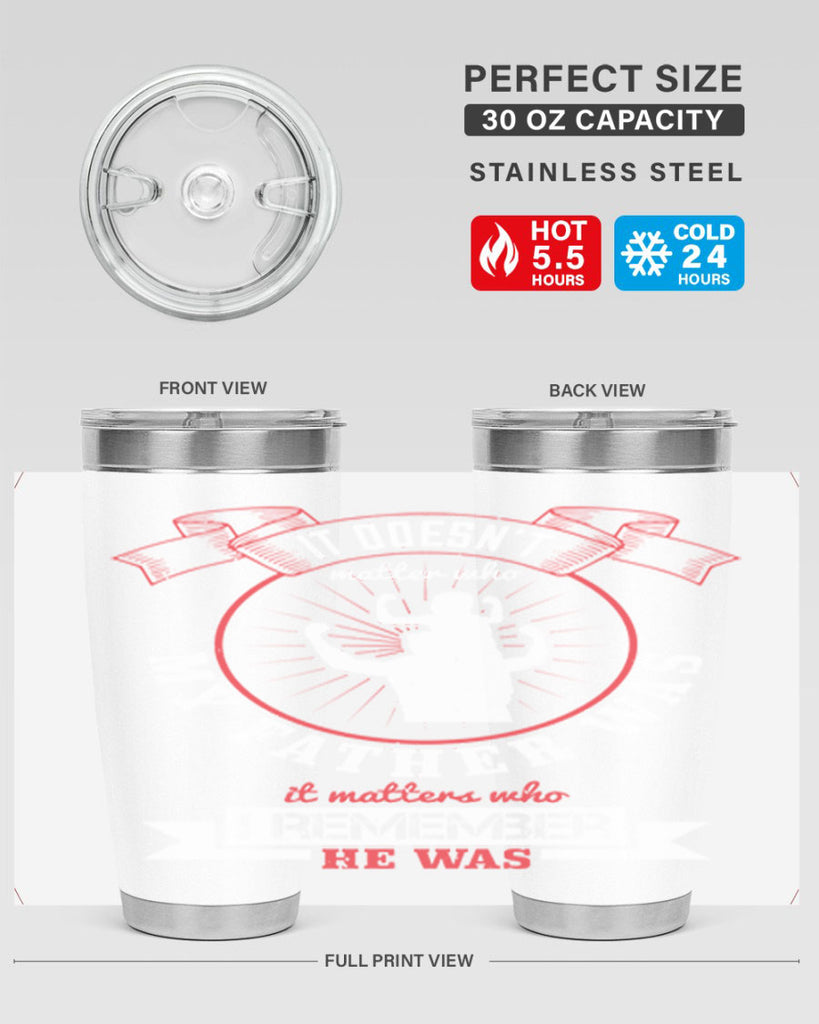 it doesn’t matter who my 203#- fathers day- Tumbler