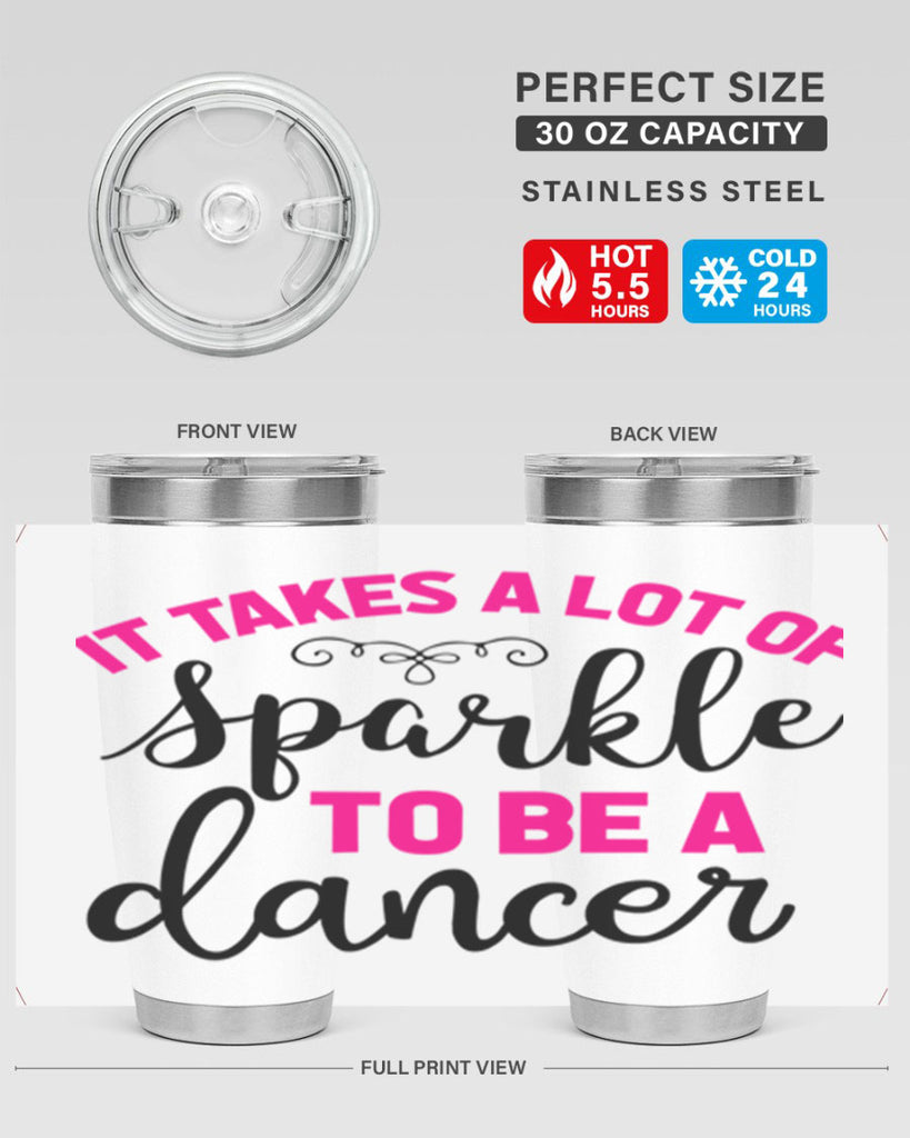it takes a lot of sparkle to be a dancer 51#- ballet- Tumbler