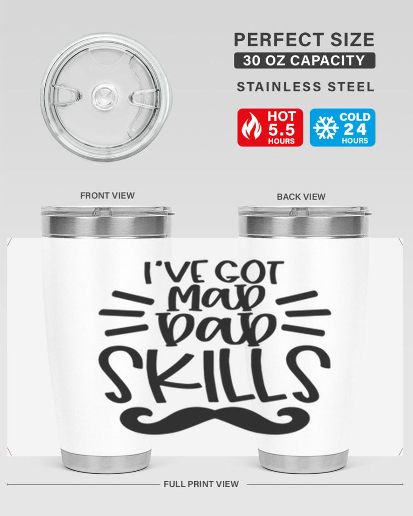 ive got mad dad skills 34#- fathers day- Tumbler