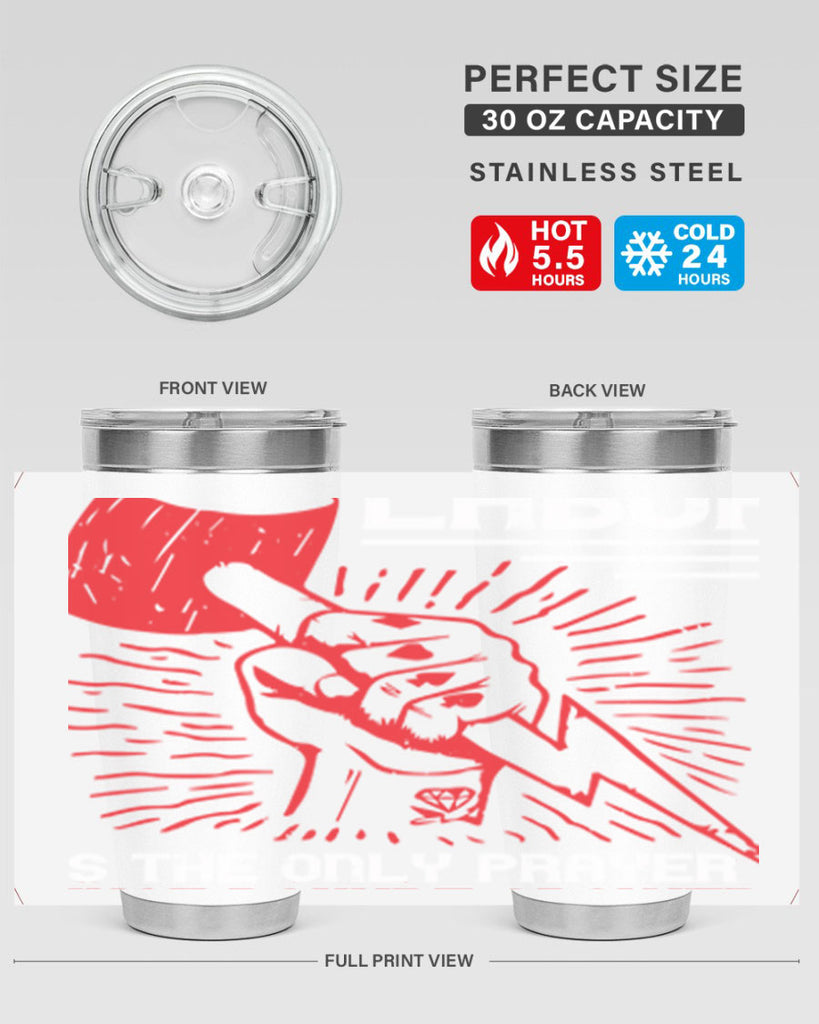 labor is the only prayer that nature answers 30#- labor day- Tumbler