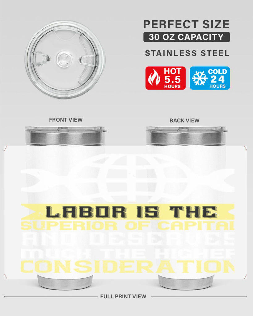 labor is the superior of capital and deserves much the higher consideration 28#- labor day- Tumbler