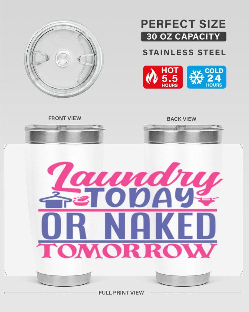 laundry today or naked tomorrow 4#- laundry- Tumbler