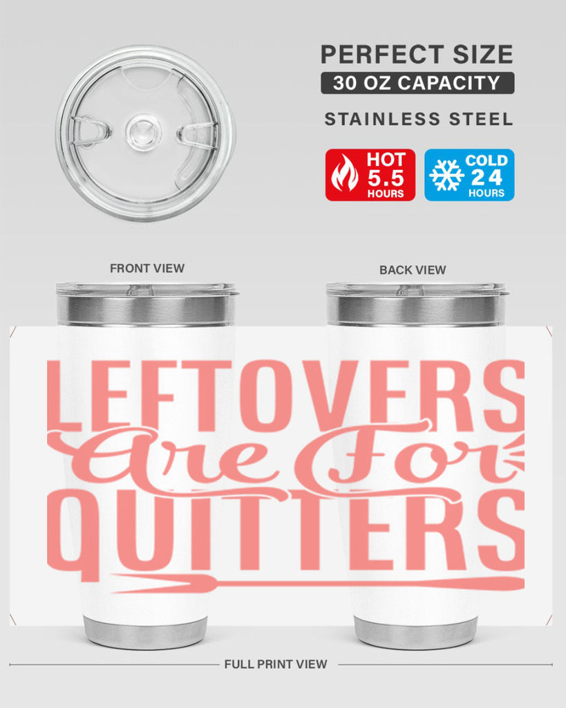 leftovers are for quitters 15#- kitchen- Tumbler