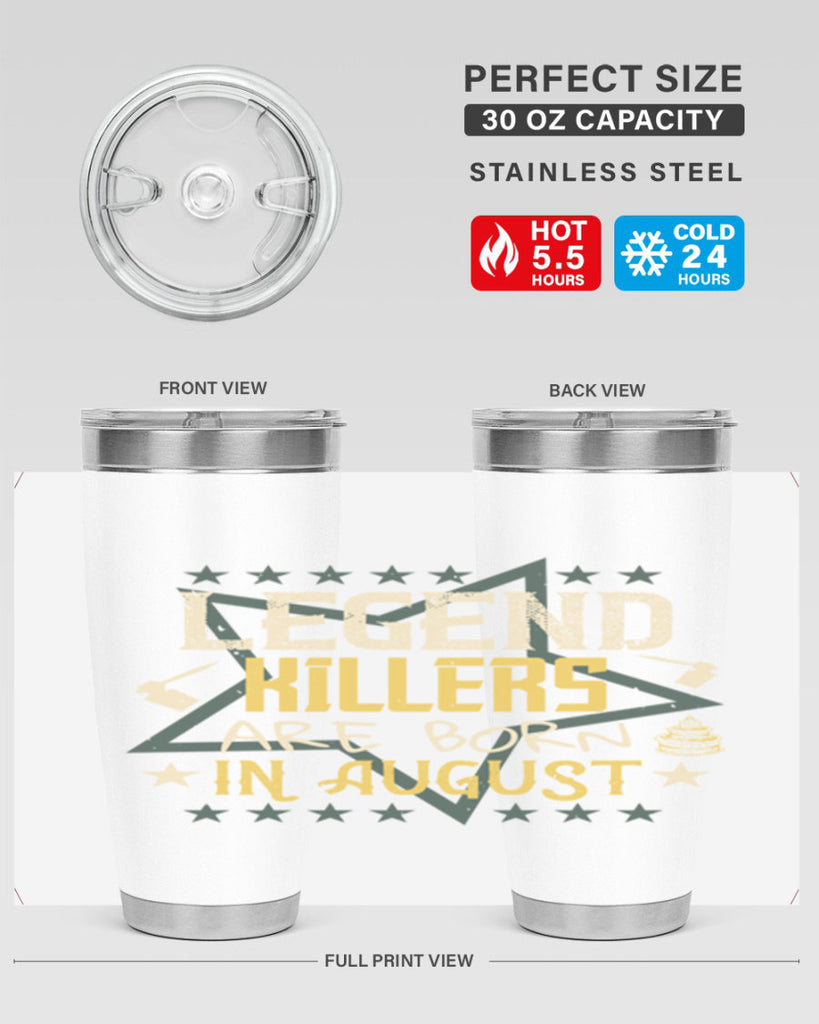 legend killers are born in august Style 64#- birthday- tumbler
