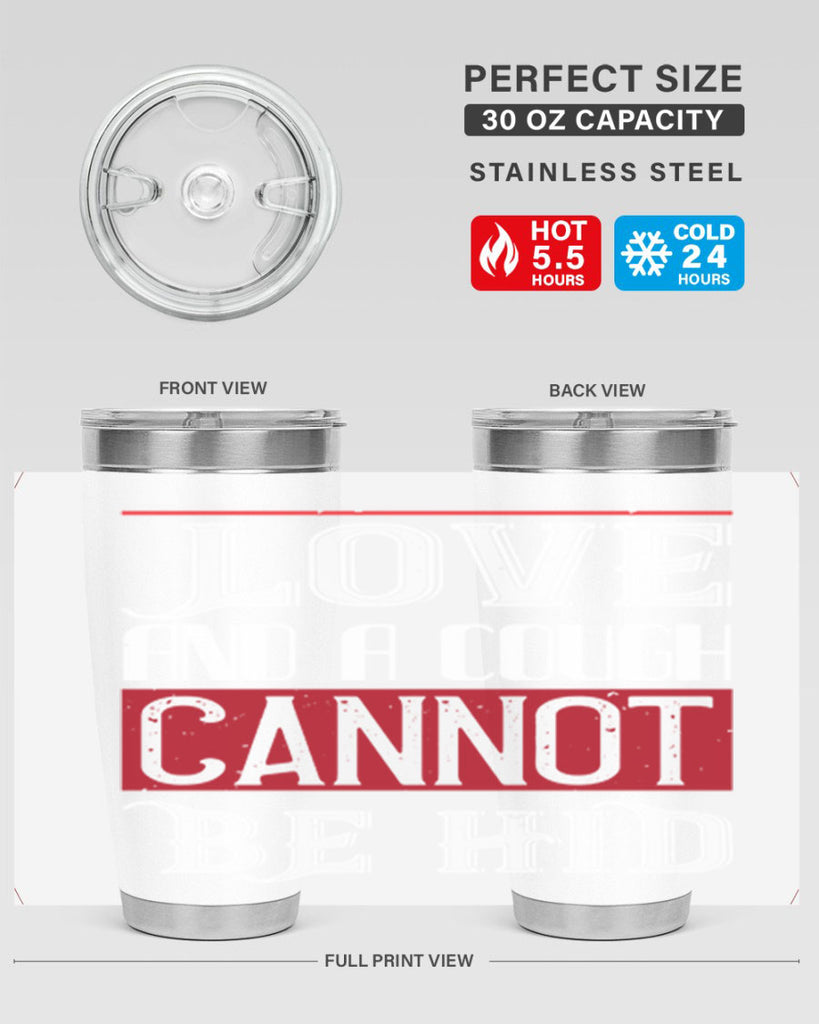 love and a cough cannat be hid 45#- valentines day- Tumbler