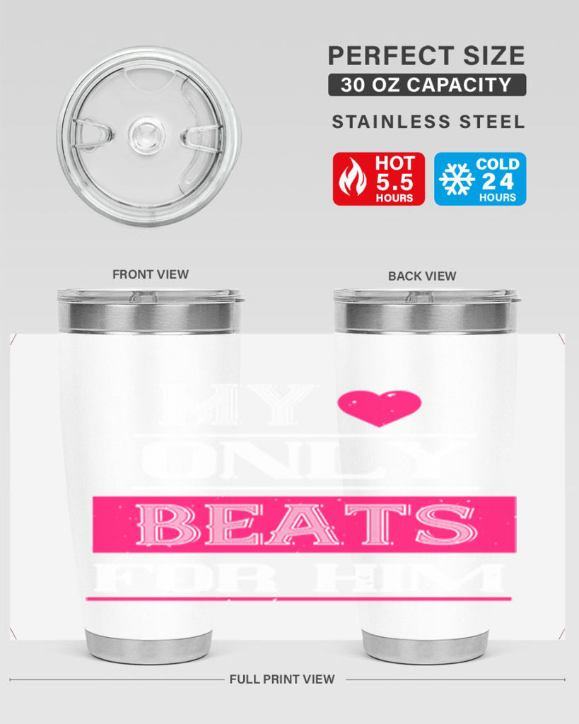 my love only beats for him 35#- valentines day- Tumbler