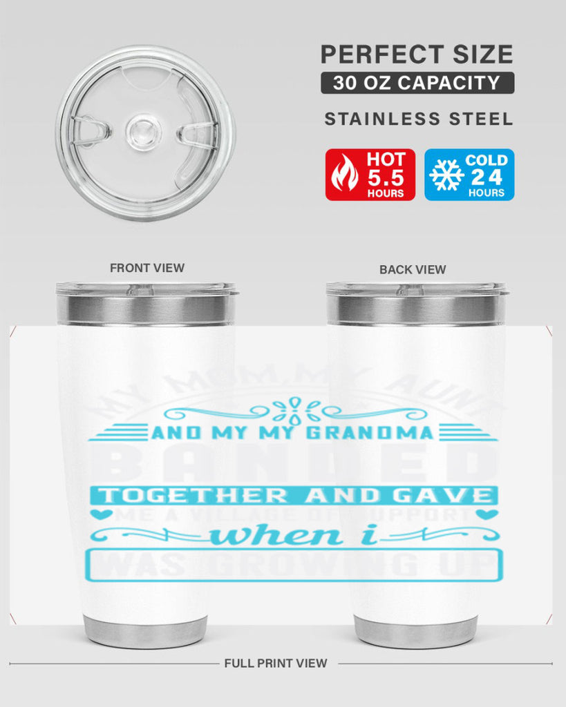 my mommy auntand my my grandma banded together and gave Style 29#- aunt- Tumbler