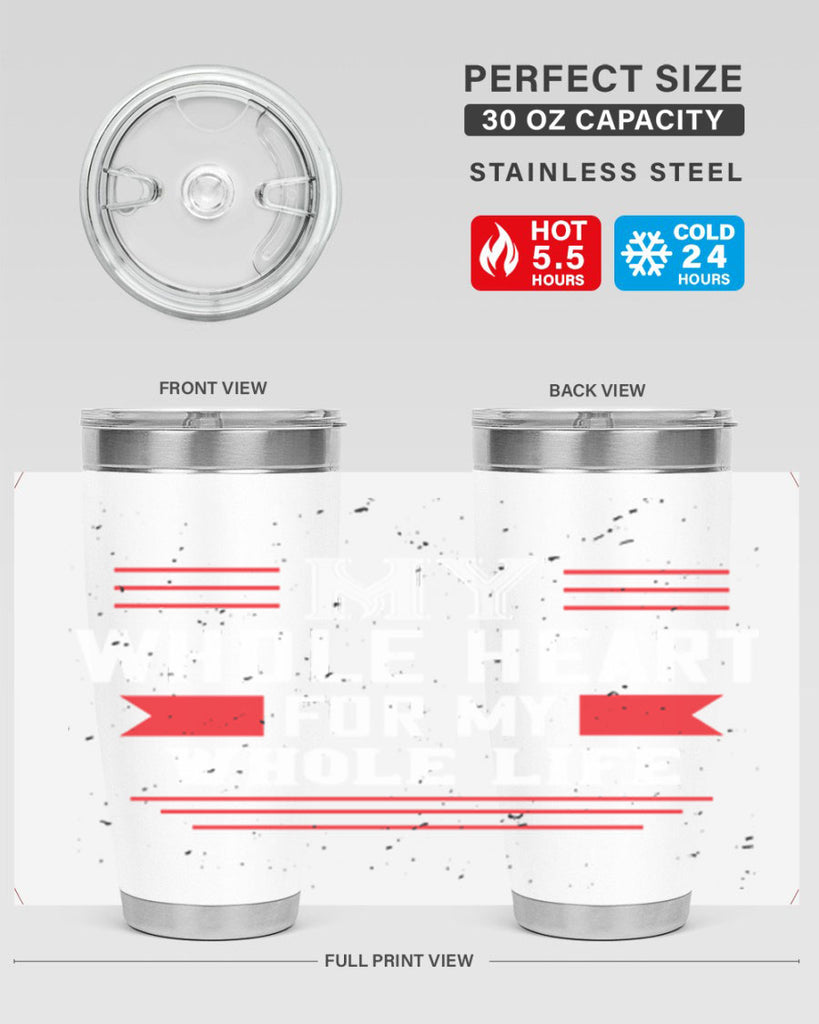 my whole heart for my whole life 33#- valentines day- Tumbler