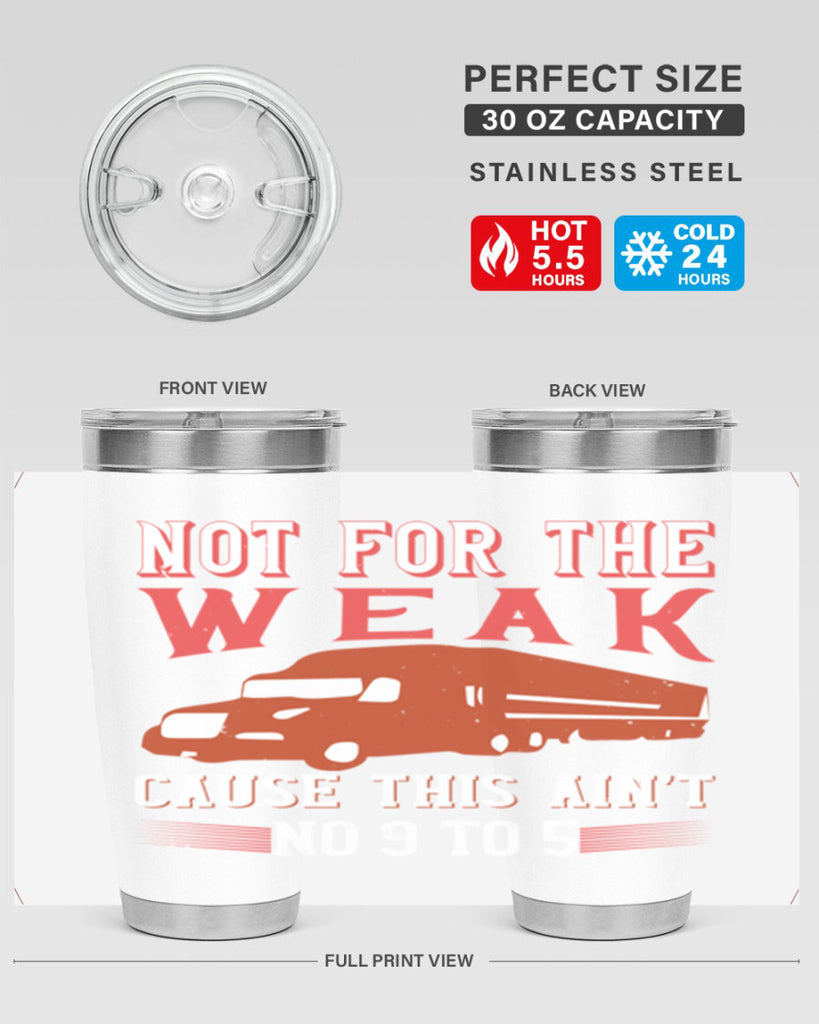 not for the weak cause this aint no to Style 26#- truck driver- tumbler