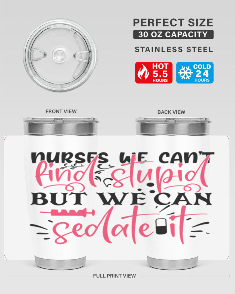 nurses we cant find stupid but we can sedate it Style 361#- nurse- tumbler
