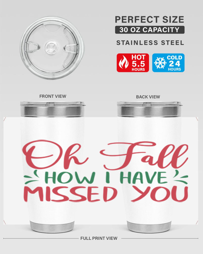 oh fall how i have missed you 449#- fall- Tumbler