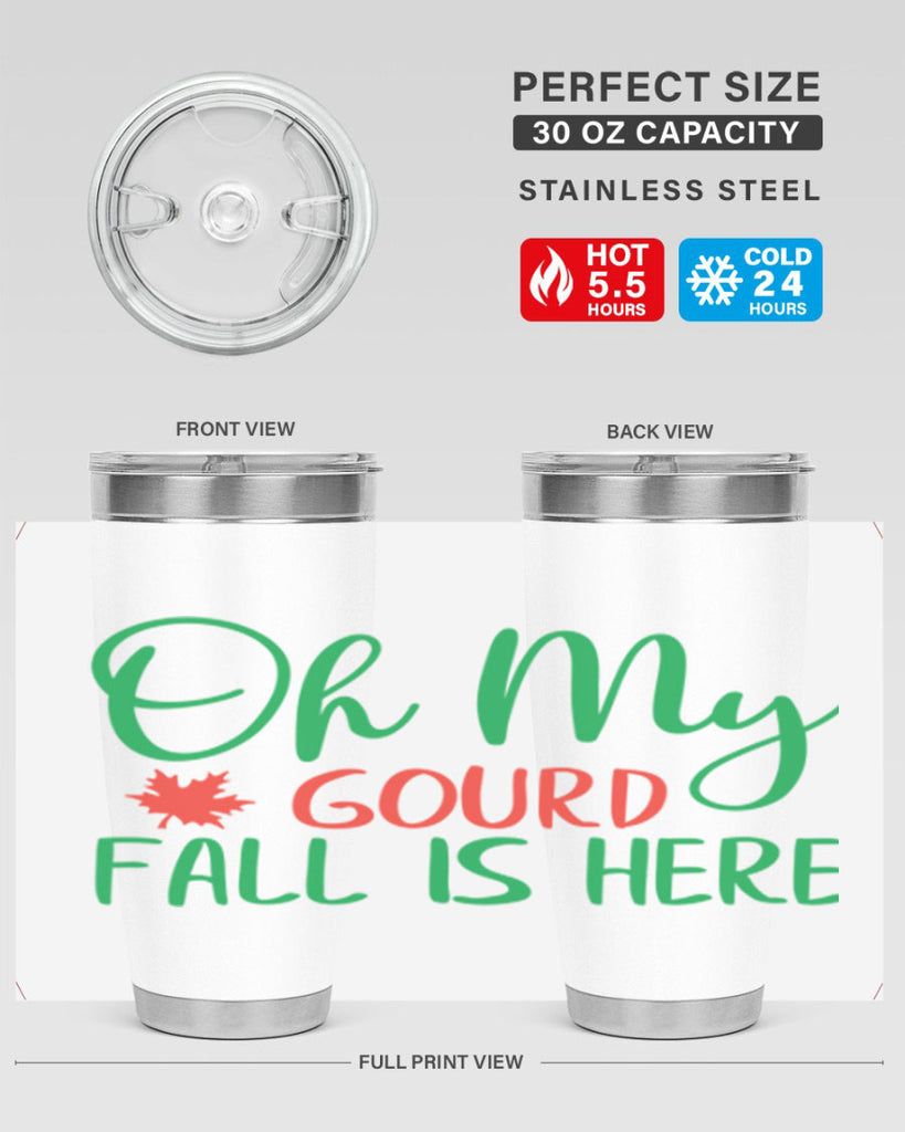 oh my gourd fall is here 454#- fall- Tumbler