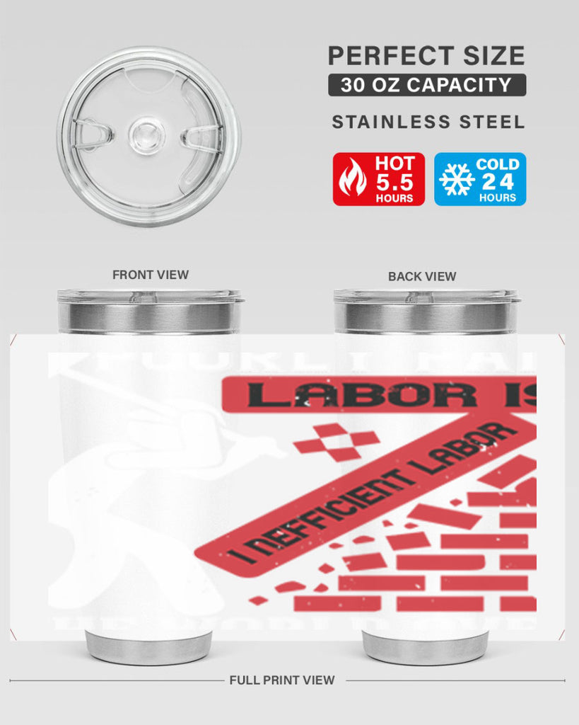 poorly paid labor is inefficient labor the world over 19#- labor day- Tumbler