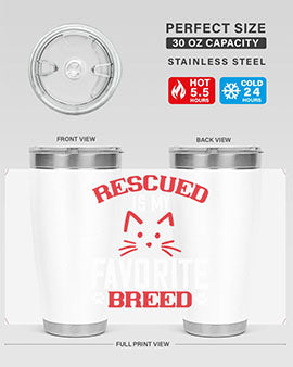 rescued is my favorite breed Style 114#- cat- Tumbler