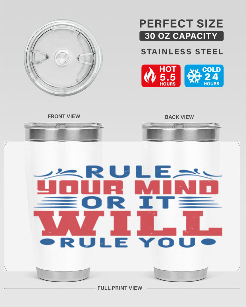rule your mind or it will rule you Style 38#- Fourt Of July- Tumbler
