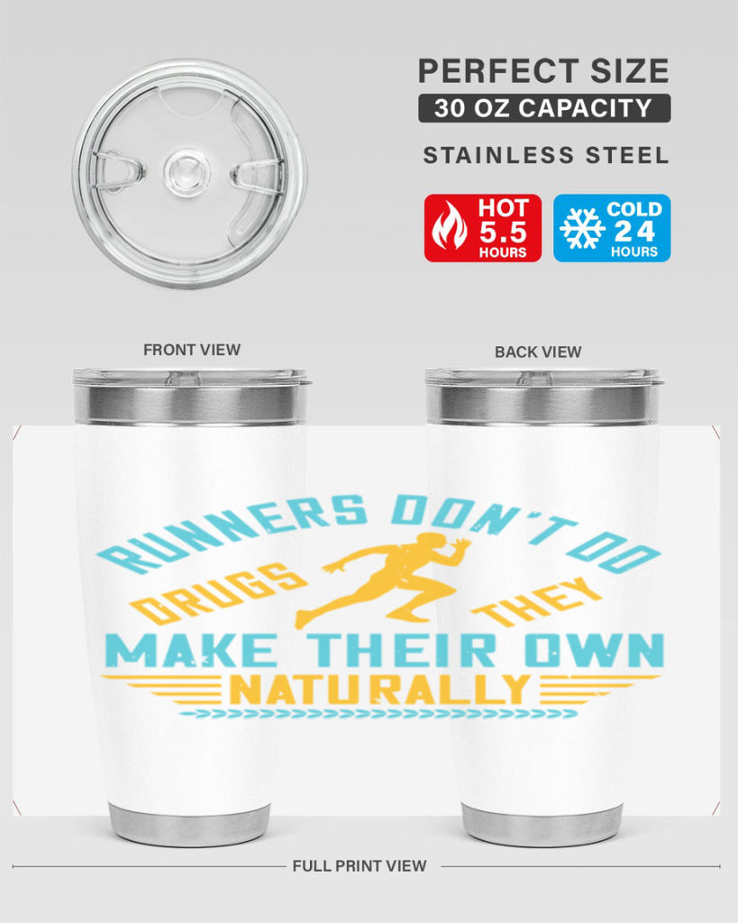 runners don’t do drugs they make their own naturally 24#- running- Tumbler