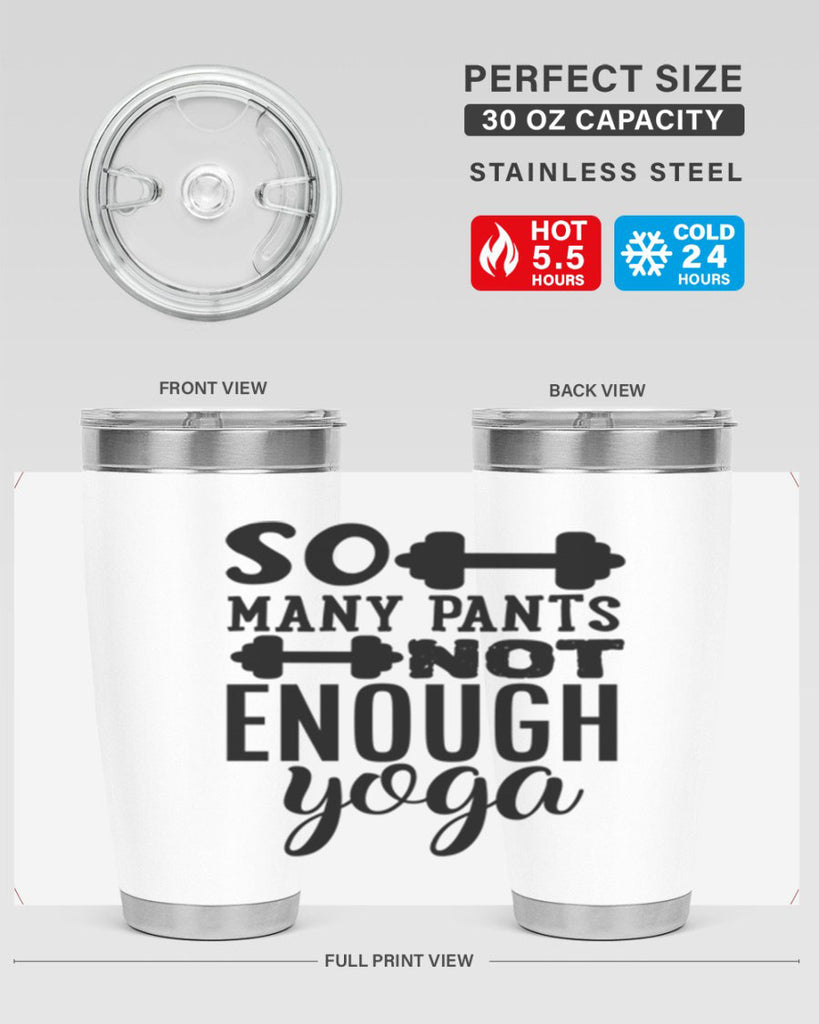 so many pants not enough yoga 20#- gym- Tumbler