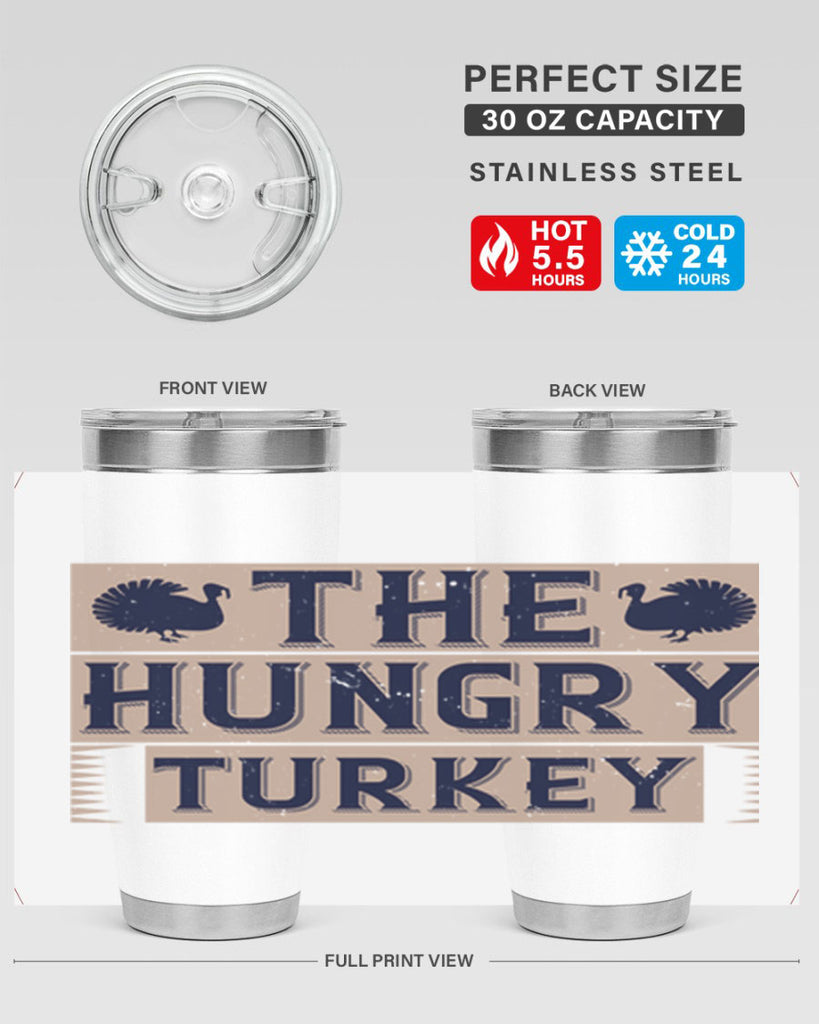 the hungry turkey 3#- thanksgiving- Tumbler