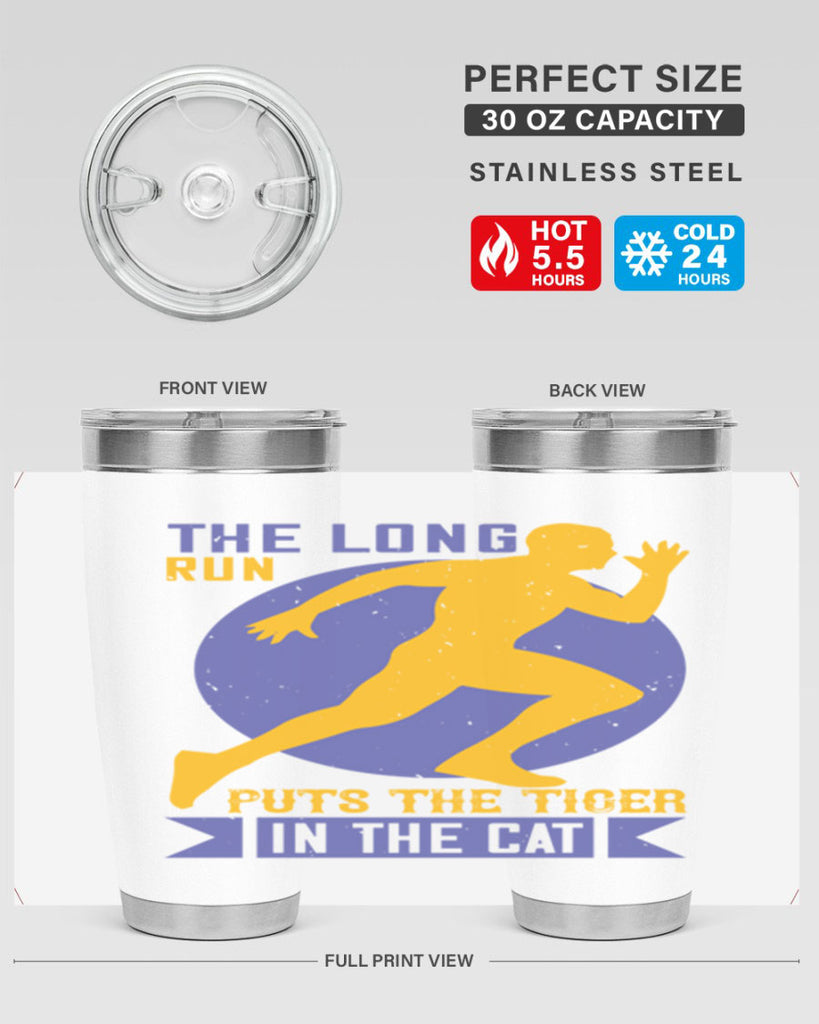 the long run puts the tiger in the cat 15#- running- Tumbler
