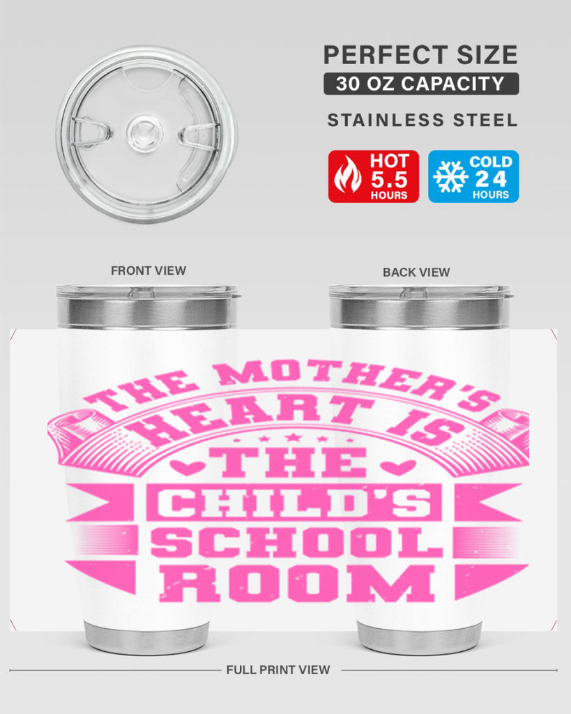 the mothers heart is the childs school room 26#- mothers day- Tumbler
