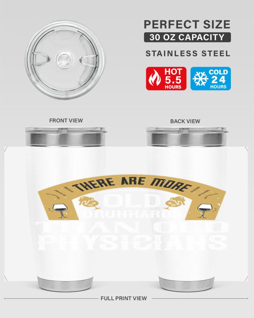 there are more old drunkards than old physicians 27#- drinking- Tumbler