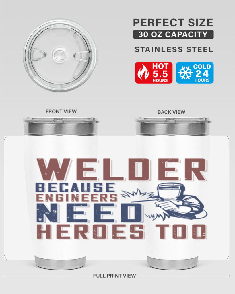 welder beacuse engineers need heros too Style 30#- engineer- tumbler