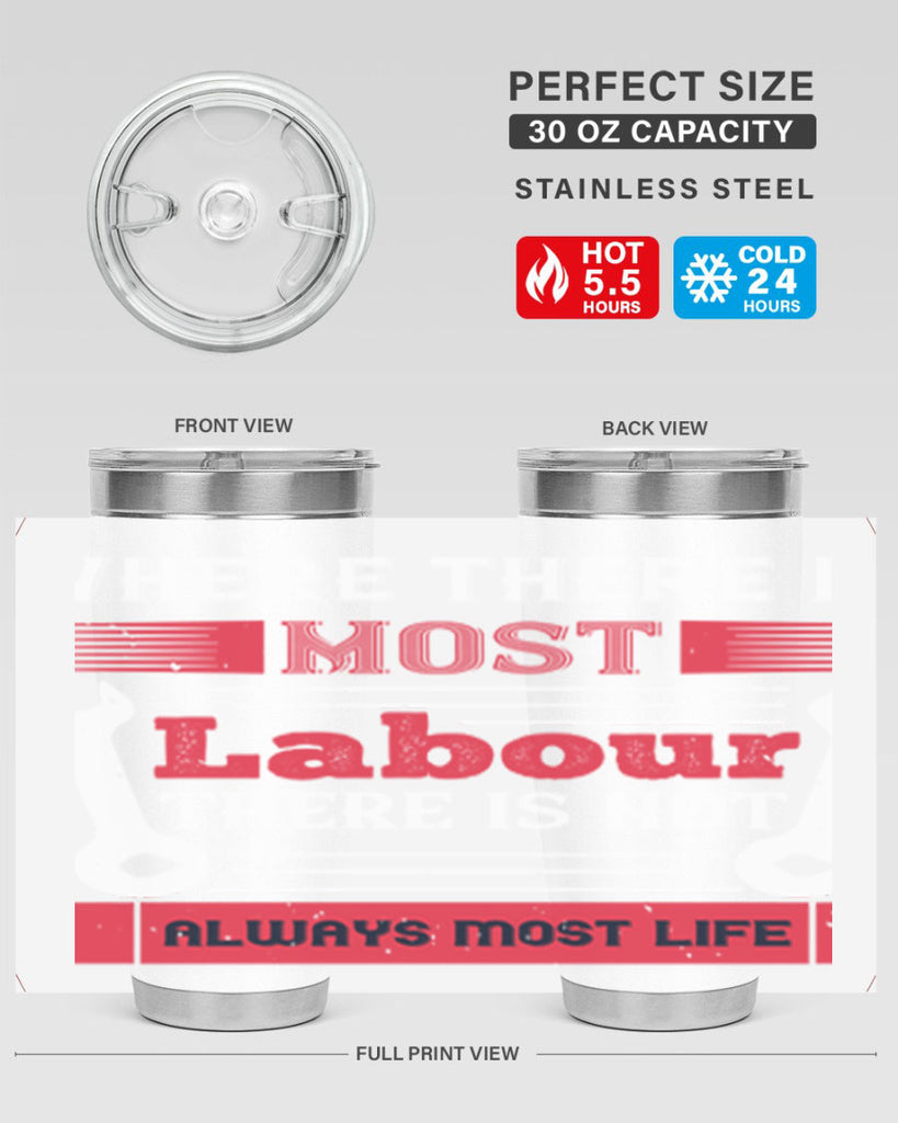 where there is most labour there is not always most life 10#- labor day- Tumbler