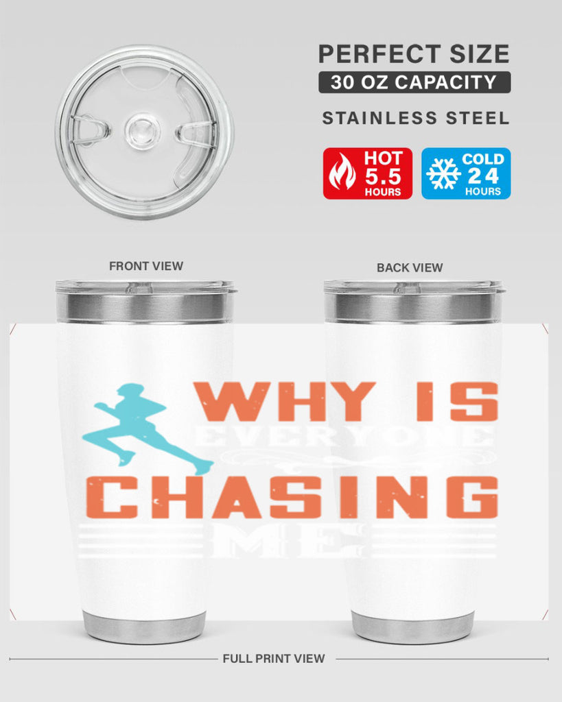 why is everyone chasing me 3#- running- Tumbler