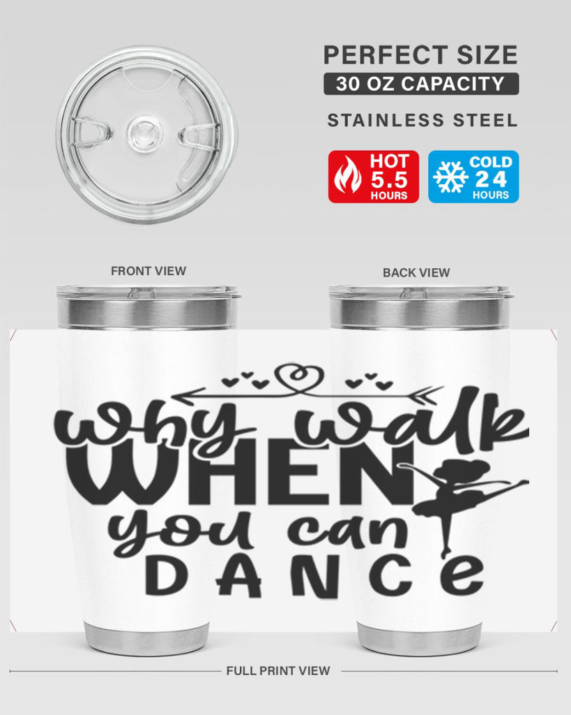 why walk when you can dance 92#- ballet- Tumbler