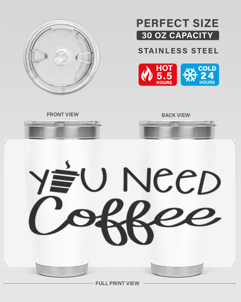 you need coffee 6#- coffee- Tumbler