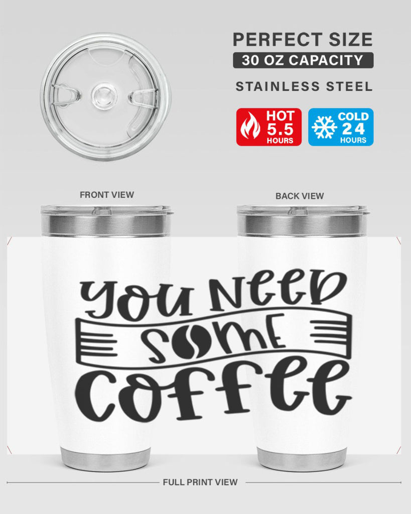 you need some coffee 3#- coffee- Tumbler