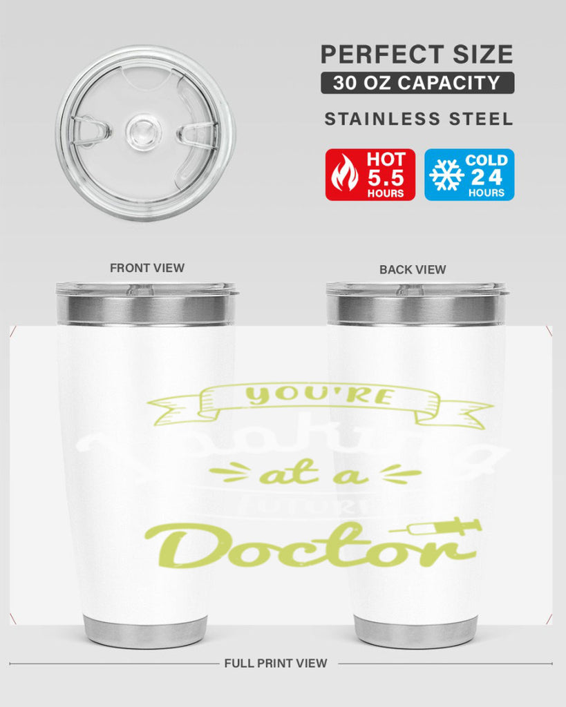 youre looking at a future doctor Style 5#- medical- tumbler