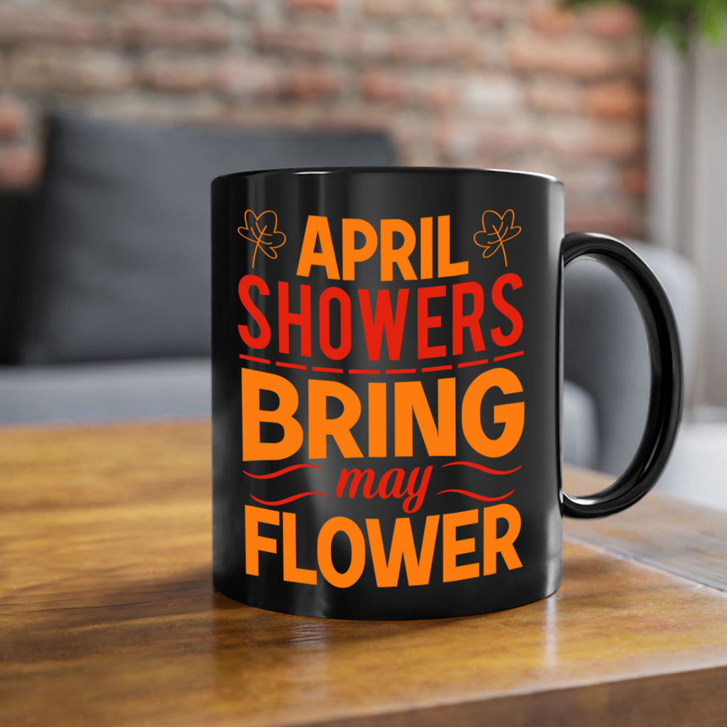 April showers bring may flower 18#- spring-Mug / Coffee Cup