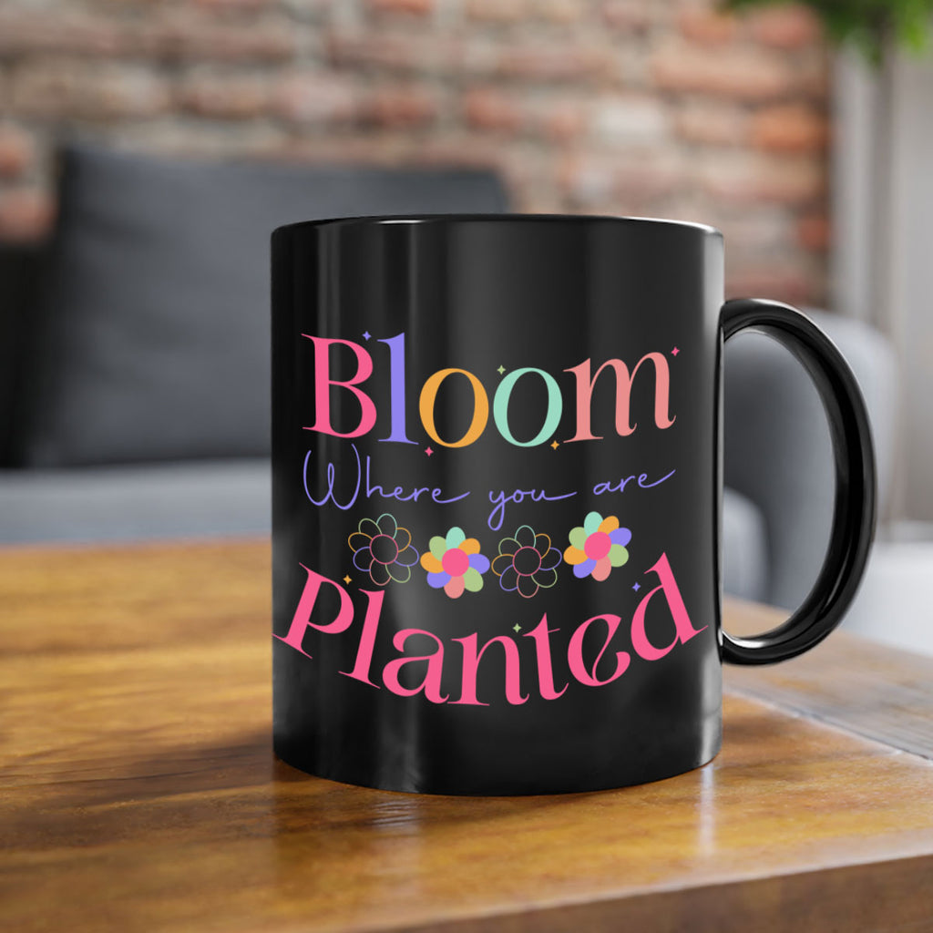 Bloom where you are planted77#- spring-Mug / Coffee Cup