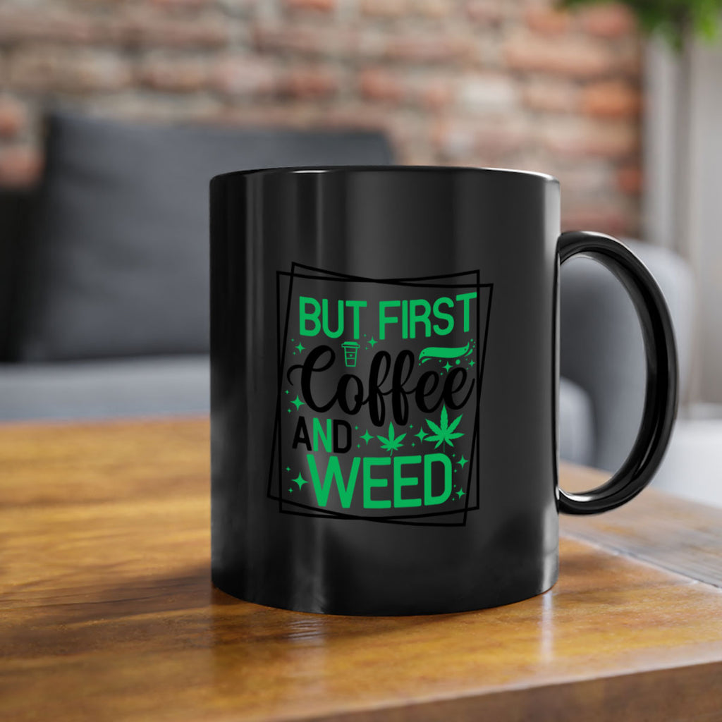 But First Coffee And Weed 25#- marijuana-Mug / Coffee Cup