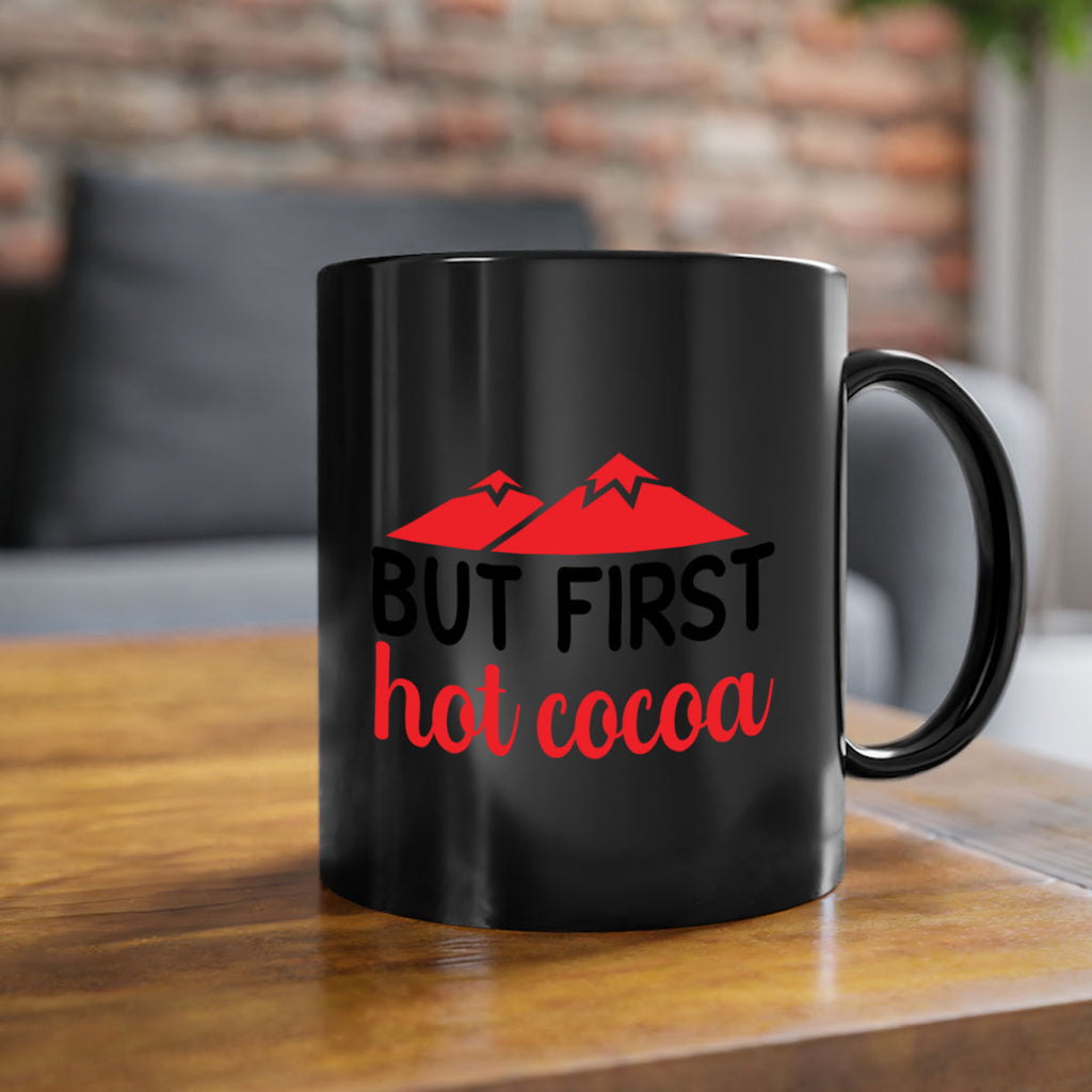 But first hot cocoa 28#- winter-Mug / Coffee Cup