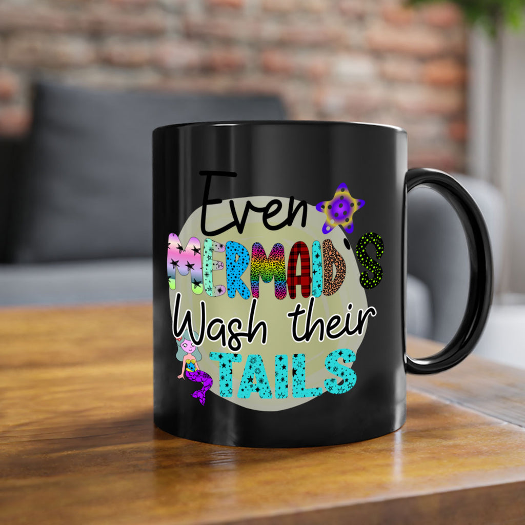 Even Mermaids Wash their Tails 160#- mermaid-Mug / Coffee Cup