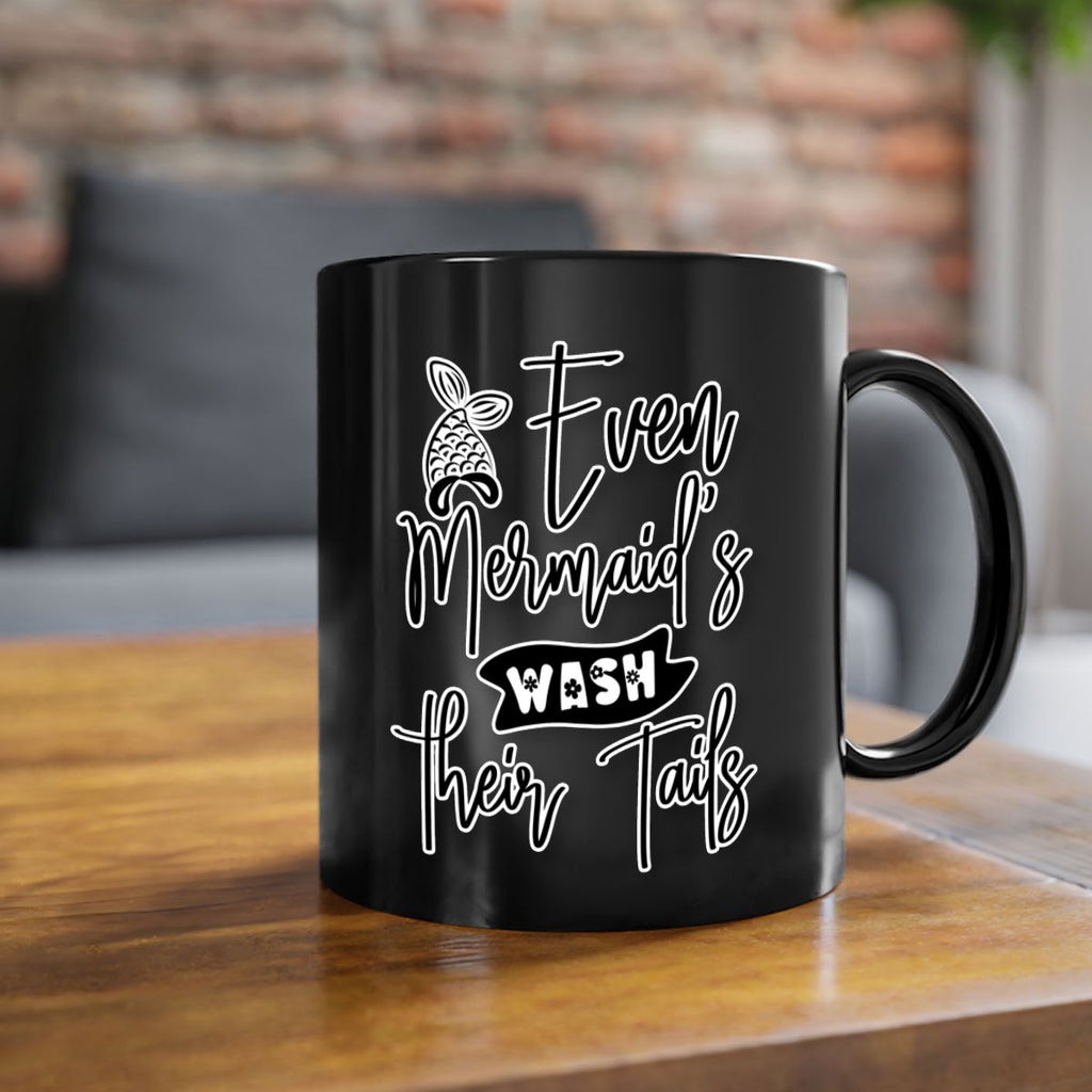 Even Mermaids Wash their Tails 161#- mermaid-Mug / Coffee Cup