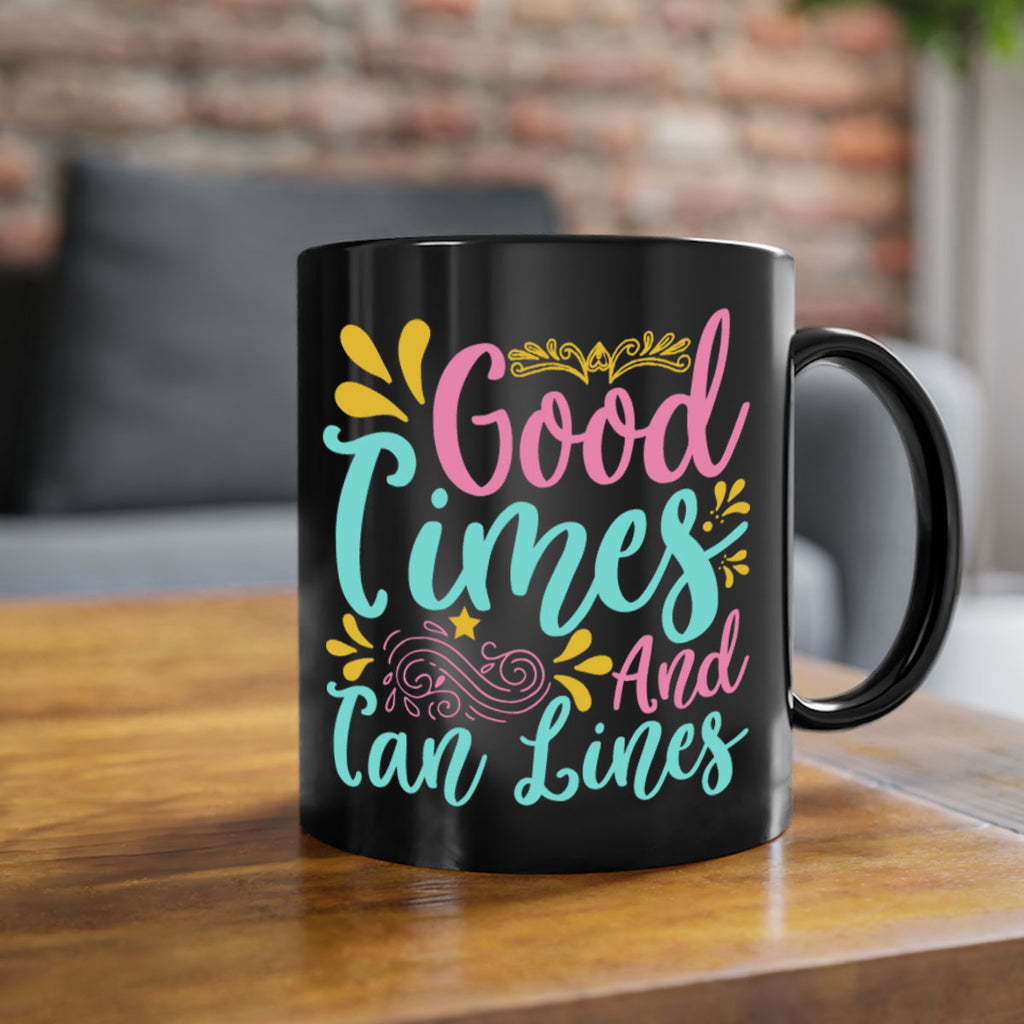 GOOD TIMES AND TAN LINES Style 65#- Summer-Mug / Coffee Cup
