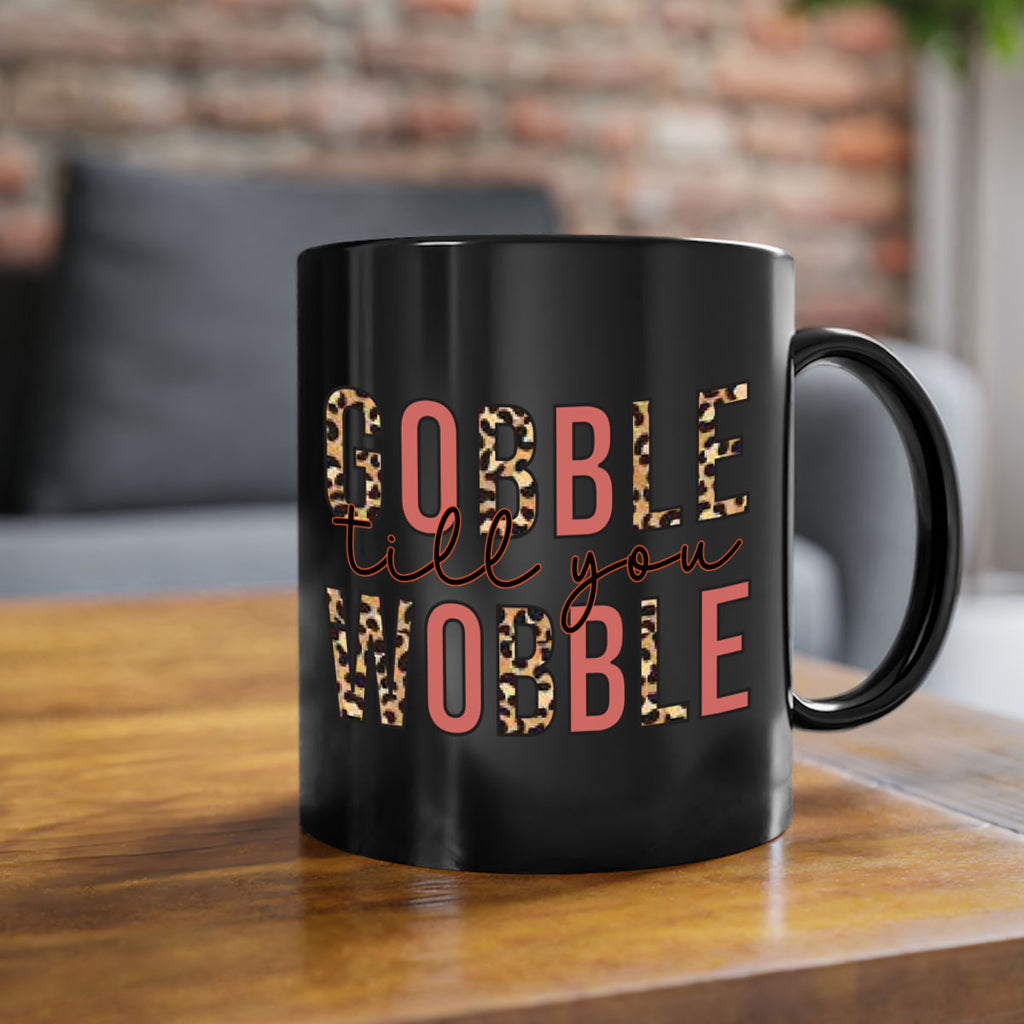 Gobble till you wobble 202#- fall-Mug / Coffee Cup