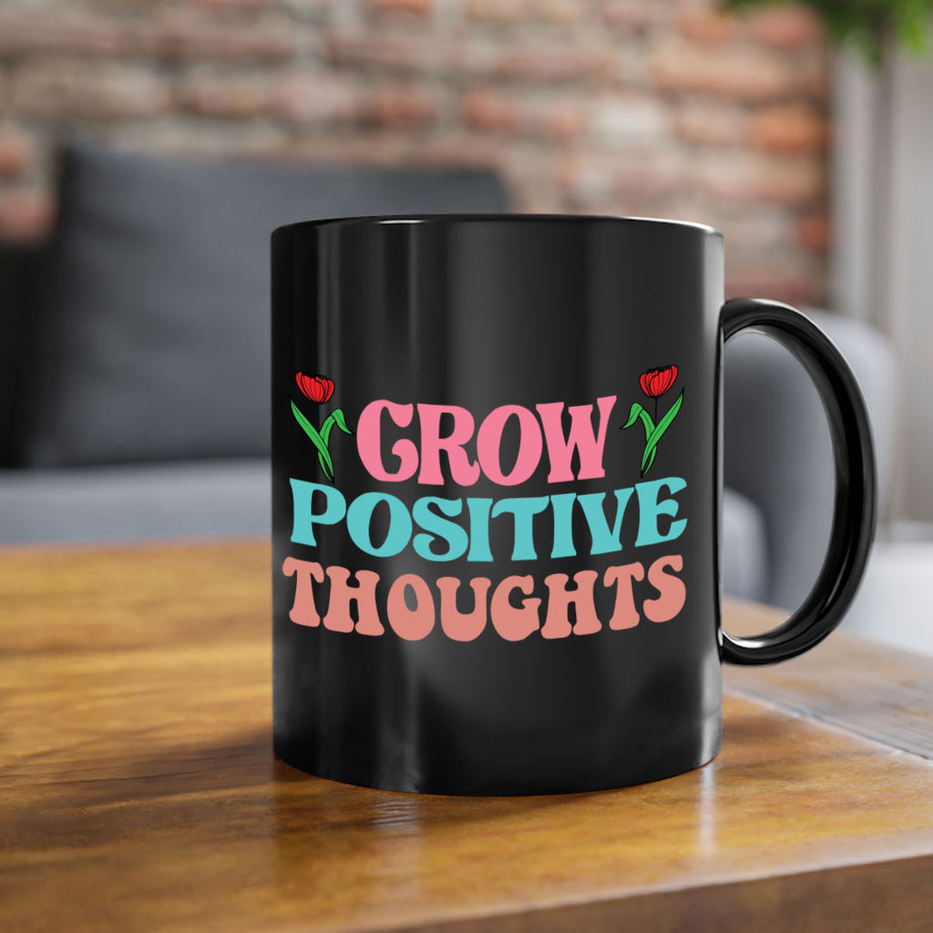 Grow Positive Thoughts  153#- spring-Mug / Coffee Cup
