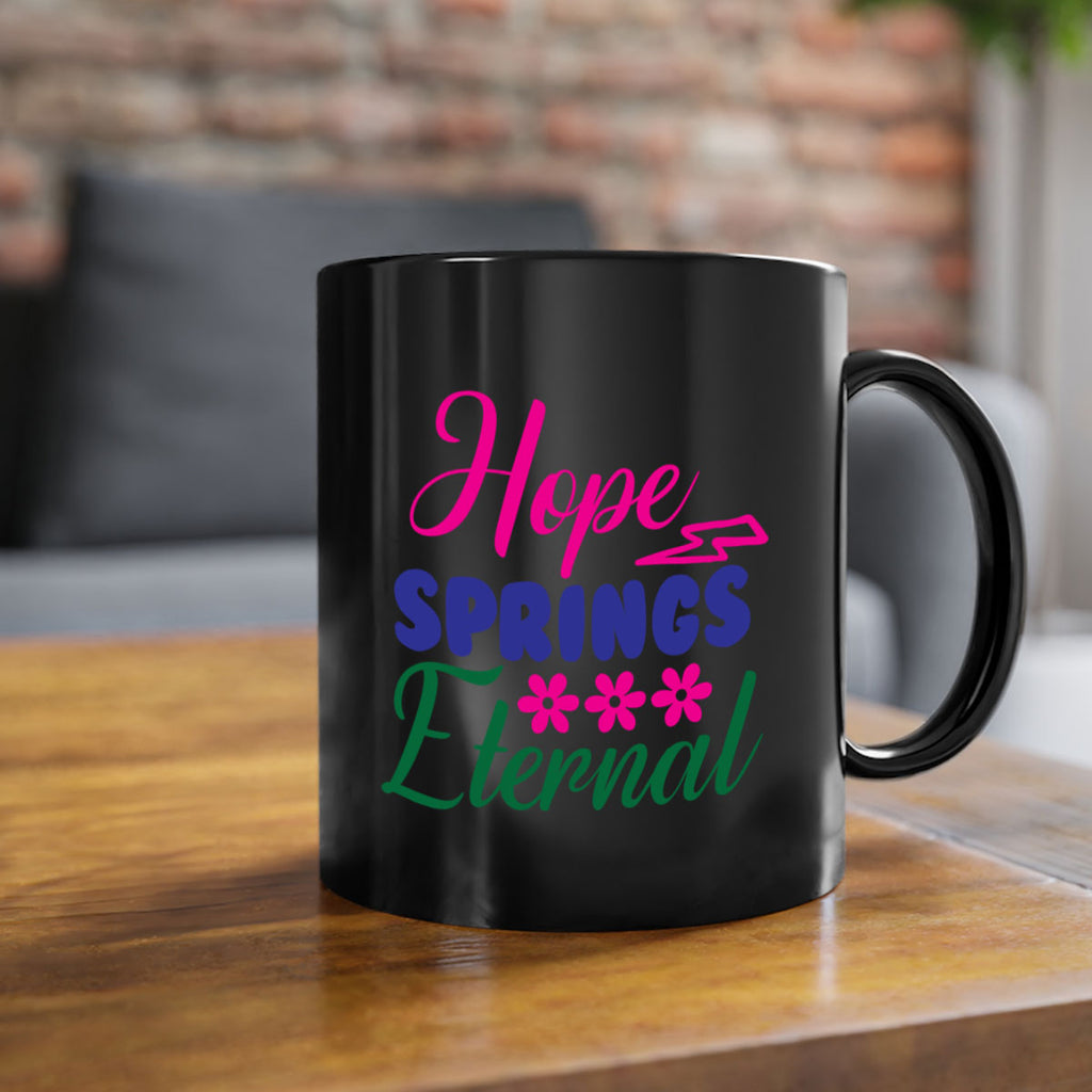 Hope Springs Eternal 259#- spring-Mug / Coffee Cup